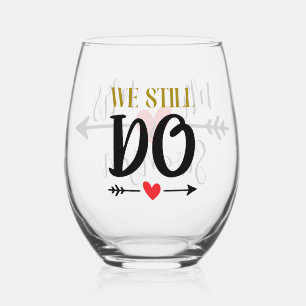 We Still Do – Personalized Arrow-Heart Anniversary Stemless Wine Glass