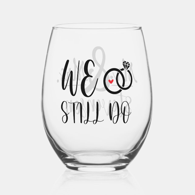 We Still Do – Personalized Mr & Mrs Anniversary Stemless Wine Glass (Front)