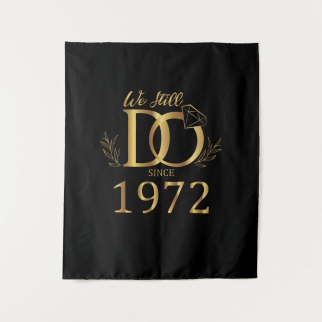 We Still Do Since 1972 Wedding Marriage Annivers Tapestry (Front)
