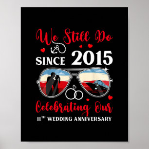 We Still Do Since 2015 11th Wedding Anniversary Cr Poster