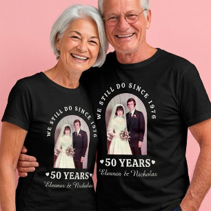 "We Still Do Since" 50th Wedding Anniversary Photo T-Shirt