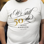 We Still Do Swirly Script 50th Wedding Anniversary Tri-Blend Shirt<br><div class="desc">Elegant We still do 50th wedding anniversary t-shirt with a swirly script, the number of years you've been married, and your names and wedding date. We still do t-shirt to celebrate your wedding anniversary and renew our vows. We still do 50th anniversary t-shirt with 50 in a gold-coloured font, your...</div>