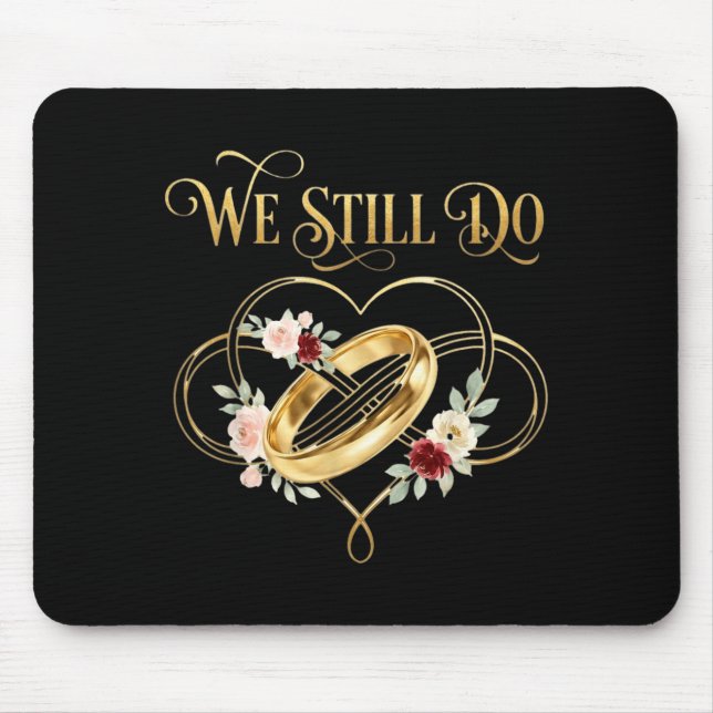 We Still Do Timeless Couple Idea 15th Wedding Anni Mouse Pad (Front)