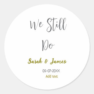 We still do wedding anniversary simple gray gold classic round sticker