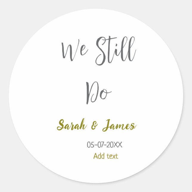 We still do wedding anniversary simple grey gold classic round sticker (Front)