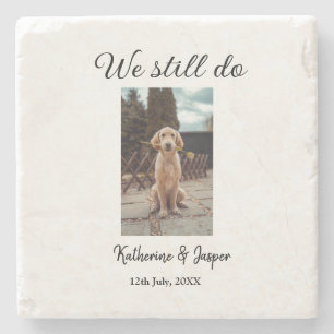 We still do wedding couple pet photo name date sim stone coaster