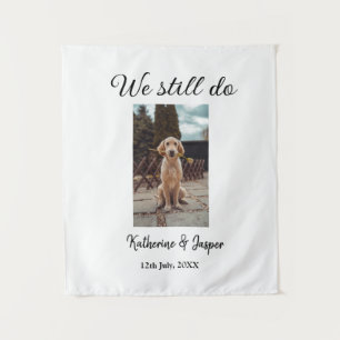 We still do wedding couple pet photo name date sim tapestry