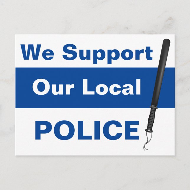 We Support Our Local POLICE Baton Postcard (Front)