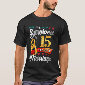 We Survived 15 Years Of Marriage Funny Wedding Ann T-Shirt