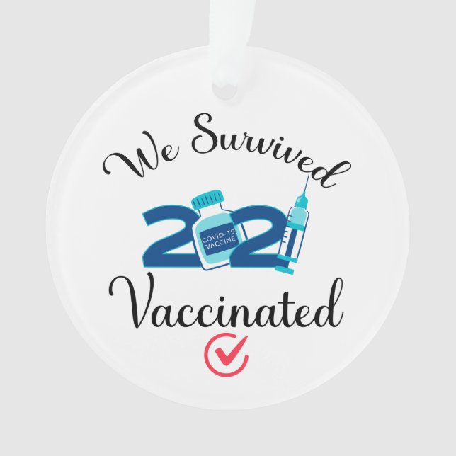 We Survived 2021 Vaccinated funny quarantine Ornament (Front)