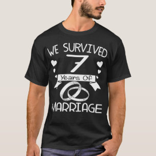 We Survived 7 Years Of Marriage 7th Anniversary T-Shirt