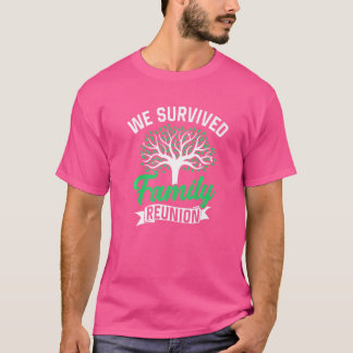 We Survived Family Reunion Meeting Families Gather T-Shirt