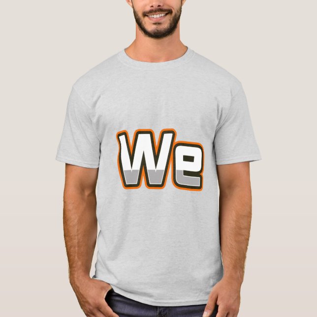 We T-Shirt (Front)