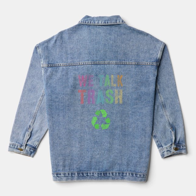 We Talk Trash Garbage Day Recycling Earth Denim Jacket (Back)