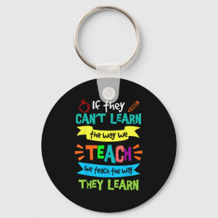 We Teach The Way They Learn Sped Special Education Keychain