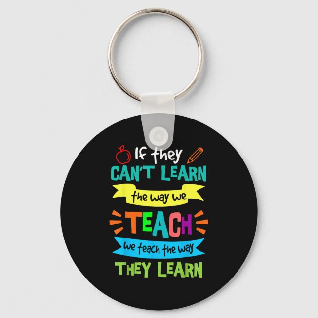 We Teach The Way They Learn Sped Special Education Keychain (Front)