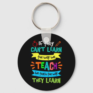 We Teach The Way They Learn Sped Special Education Keychain