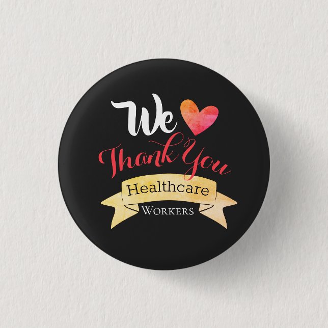 We Thank You Healthcare Workers 1 Inch Round Button (Front)
