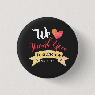 We Thank You Healthcare Workers 1 Inch Round Button