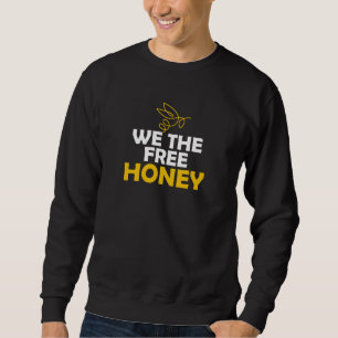 We The Free Honey Honeybee Beekeeper Bees Sweatshirt