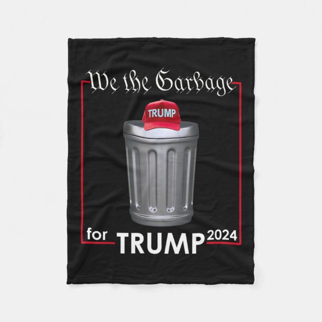 We The Garbyge For Trump 2024 Funny Garge Man Cost Fleece Blanket (Front)
