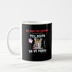 We The Lottery - Till Death Do Us Party Coffee Mug