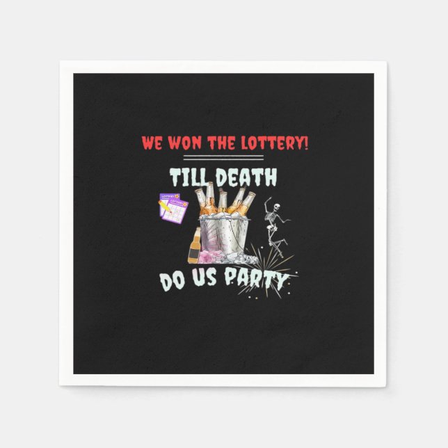 We The Lottery - Till Death Do Us Party Napkin (Front)