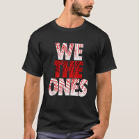 We The Ones Apparel T Shirt