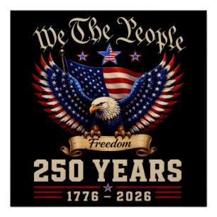 We The People 250 Years Freedom Eagle Poster