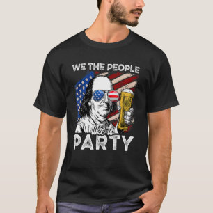 We The People 4th Of July Benjamin Franklin Men Wo T-Shirt