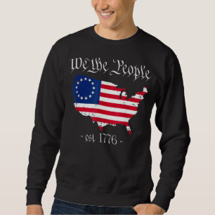 We The People 4th Of July Betsy Ross Flag Us Patri Sweatshirt