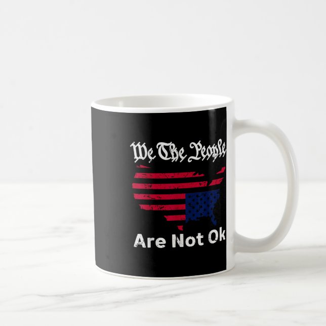 We The People Are Not Ok, Grunge Upside Down Ameri Coffee Mug (Right)