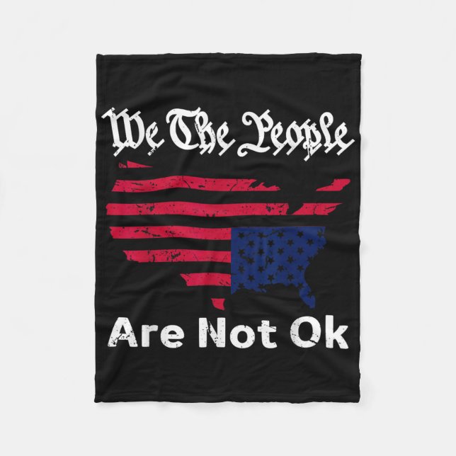We The People Are Not Ok, Grunge Upside Down Ameri Fleece Blanket (Front)