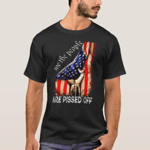 We the People Are Pissed Off Vintage US America Fl T-Shirt