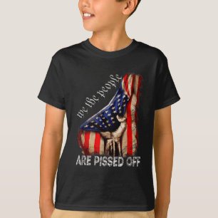 We the People Are Pissed Off Vintage US America Fl T-Shirt