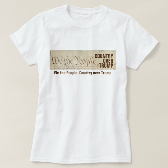 We the People Country Over Trump Constitution T-Shirt (Design Front)