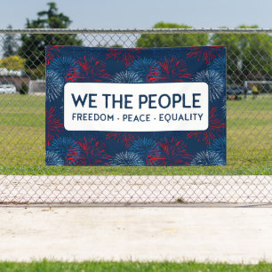 WE THE PEOPLE Freedom Peace Equality   Fireworks Banner