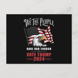 We The People Have Had Enough Vote Trump 2024  Postcard
