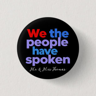 We the People Have Spoken Celebrate American Pride 1 Inch Round Button
