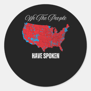 We The People Have Spoken Classic Round Sticker