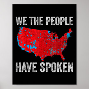 We The People Have Spoken Electoral Map Can You He Poster