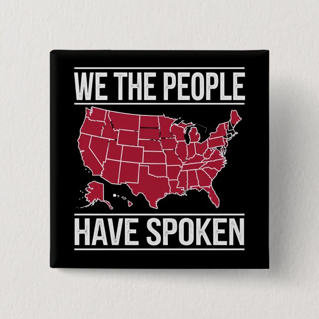 We the People Have Spoken Map of 2024 Election  2 Inch Square Button (Front)