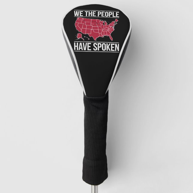 We the People Have Spoken Map of 2024 Election  Golf Head Cover (Front)