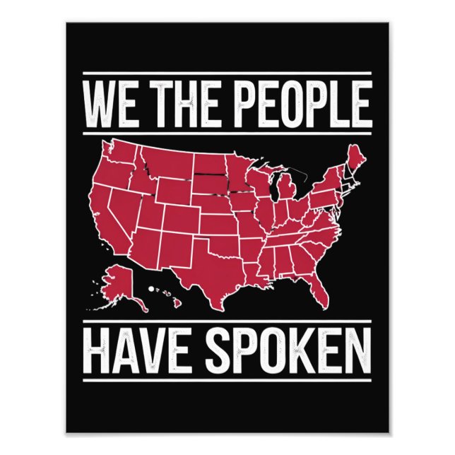 We the People Have Spoken Map of 2024 Election  Photo Print (Front)