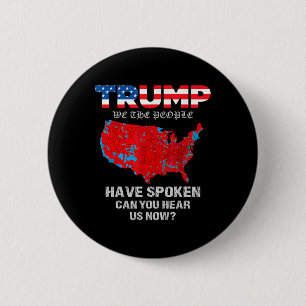 We The People Have Spoken Map Of 2024 Election Res 2 Inch Round Button