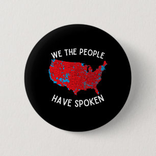We The People Have Spoken Map Of 2024 Election Res 2 Inch Round Button