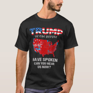 We The People Have Spoken Map Of 2024 Election Res T-Shirt