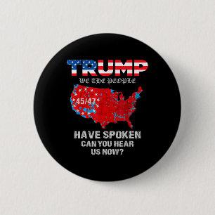 We The People Have Spoken Tee Usa Election 2024 Re 2 Inch Round Button