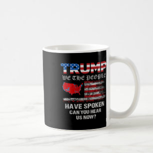 We The People Have Spoken Tee Usa Election 2024 Re Coffee Mug
