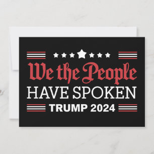 We The People Have Spoken Trump 2024 Invitation